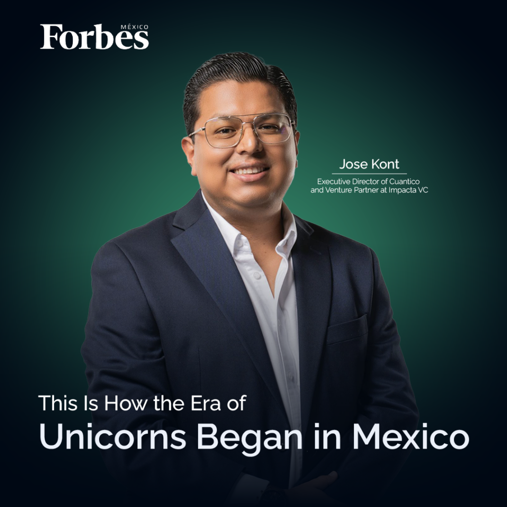 This Is How the Era of Unicorns Began in Mexico - Jose Kont in Forbes Mexico.